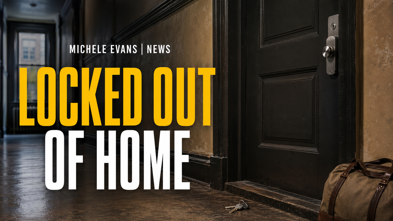 LOCKED OUT OF HOME